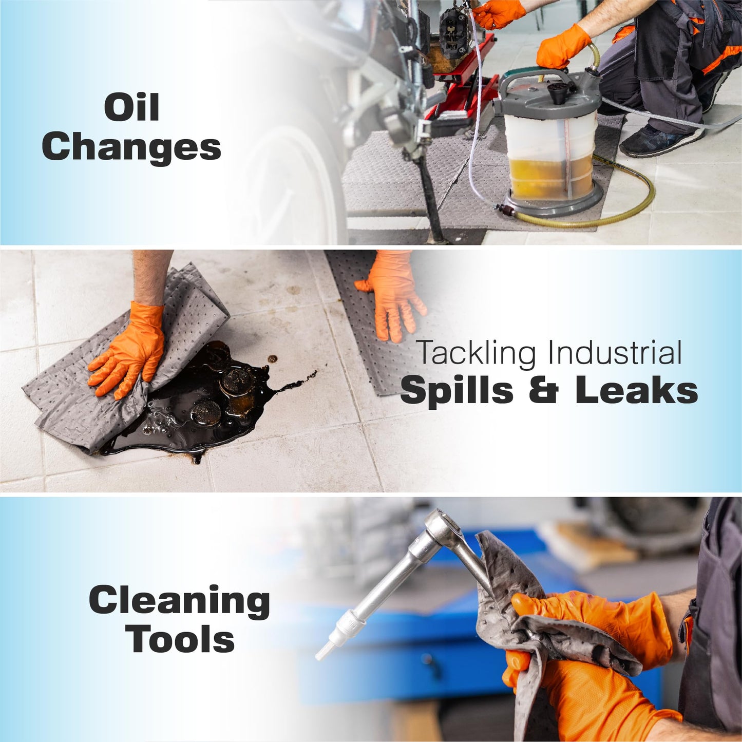 Three panels: 1) Gloved hands performing an oil change with a suction pump; 2) Gloved hands cleaning an oil spill; 3) Gloved hands wiping a tool. Text: Oil Changes, Tackling Industrial Spills & Leaks, Cleaning Tools.