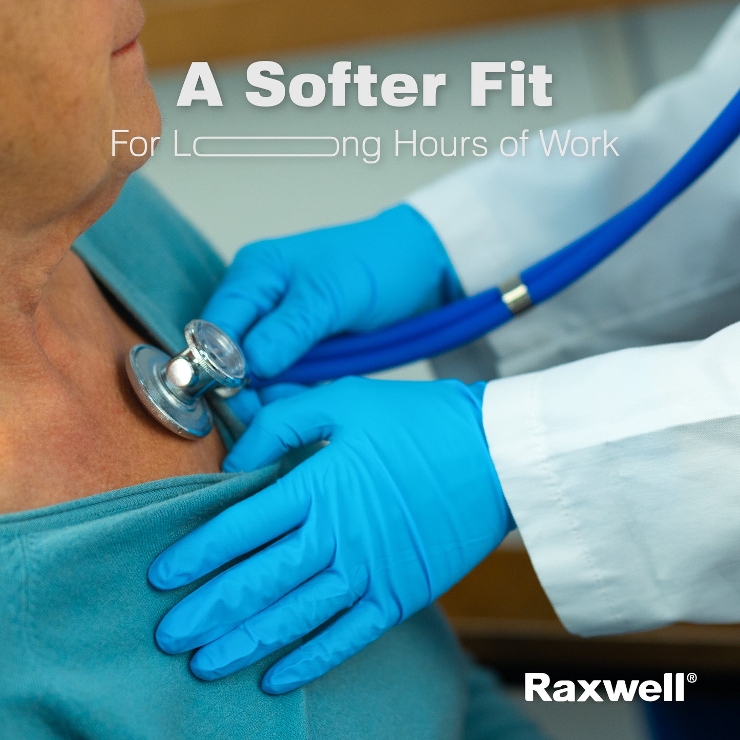 Health-care worker adjusts equipment wearing 4 mil blue Raxwell gloves; text touts “A Softer Fit for Long Hours of Work.” Conveys strain-free use.