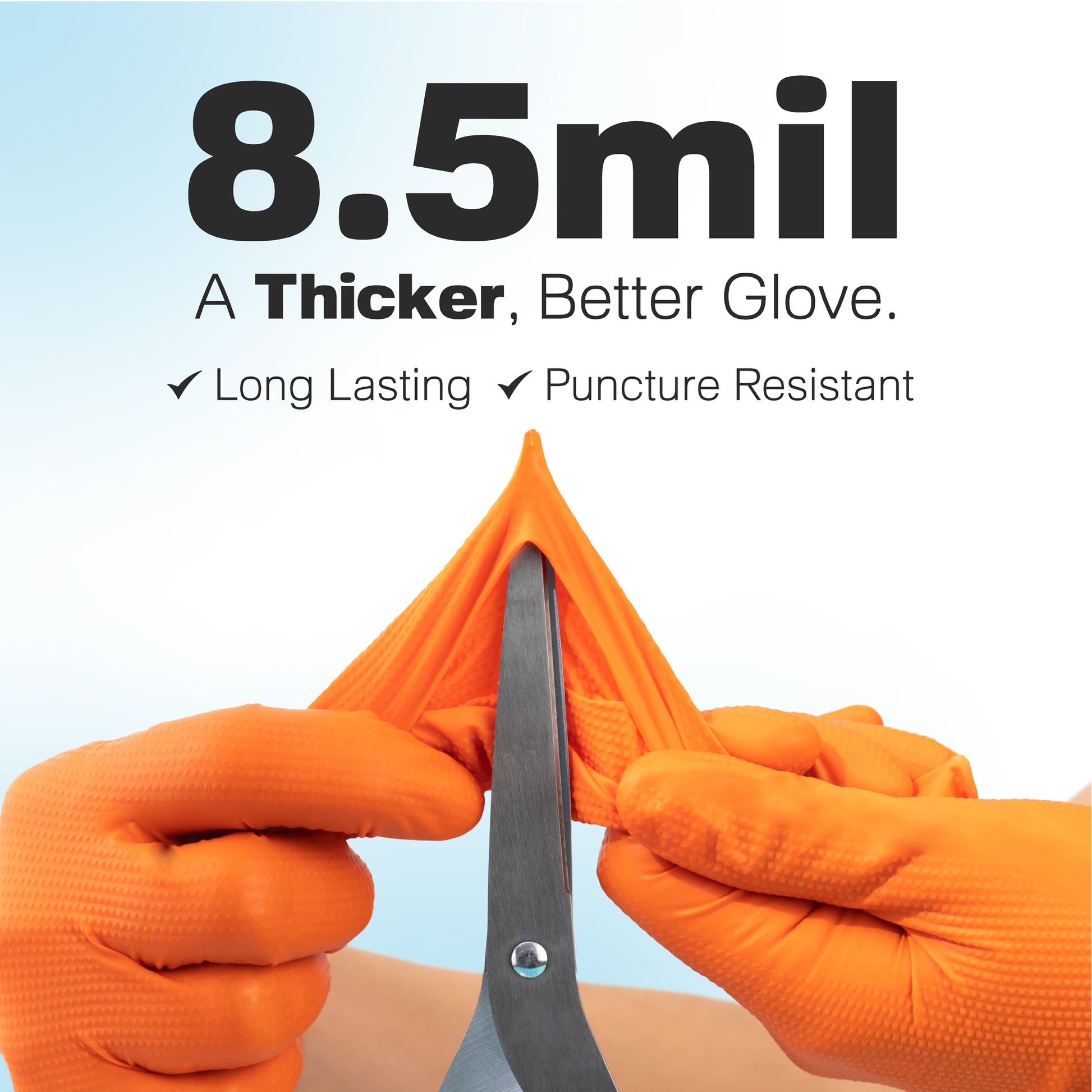 Two textured orange gloves stretch over scissors beneath “8.5 mil – A Thicker, Better Glove” with long-lasting and puncture-resistant ticks. Visual proof of strength.